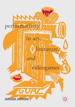 Performativity in Art, Literature, and Videogames (eBook, PDF) - Jayemanne, Darshana