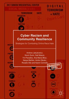 Cyber Racism and Community Resilience (eBook, PDF) - Jakubowicz, Andrew; Dunn, Kevin; Mason, Gail; Paradies, Yin; Bliuc, Ana-Maria; Bahfen, Nasya; Oboler, Andre; Atie, Rosalie; Connelly, Karen
