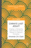 China’s Last Jesuit (eBook, PDF)