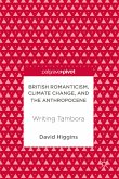 British Romanticism, Climate Change, and the Anthropocene (eBook, PDF)