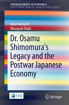 Dr. Osamu Shimomura's Legacy and the Postwar Japanese Economy (eBook, PDF) - Horiuchi, Kozo; Otaki, Masayuki