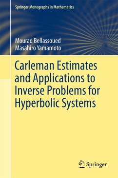 Carleman Estimates and Applications to Inverse Problems for Hyperbolic Systems (eBook, PDF) - Bellassoued, Mourad; Yamamoto, Masahiro