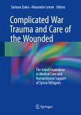 Complicated War Trauma and Care of the Wounded (eBook, PDF)