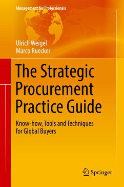The Strategic Procurement Practice Guide (eBook, PDF) - Weigel, Ulrich; Ruecker, Marco