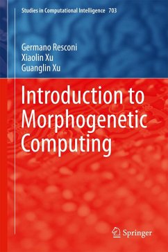 Introduction to Morphogenetic Computing (eBook, PDF) - Resconi, Germano; Xu, Xiaolin; Xu, Guanglin