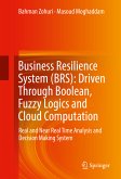 Business Resilience System (BRS): Driven Through Boolean, Fuzzy Logics and Cloud Computation (eBook, PDF)
