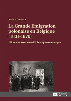 La Grande Emigration polonaise en Belgique (1831-1870) (eBook, PDF) - Goddeeris, Idesbald