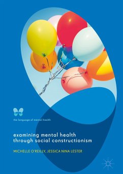 Examining Mental Health through Social Constructionism (eBook, PDF) - O'Reilly, Michelle; Lester, Jessica Nina