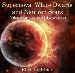 Supernova, White Dwarfs and Neutron Stars (Observations and Discoveries) (eBook, PDF) - Lightner, Eliza