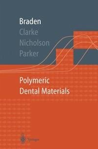 Polymeric Dental Materials (eBook, PDF) - Braden, Michael; Clarke, Richard L.; Nicholson, John; Parker, Sandra