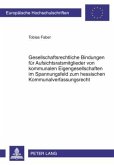 Gesellschaftsrechtliche Bindungen fuer Aufsichtsratsmitglieder von kommunalen Eigengesellschaften im Spannungsfeld zum hessischen Kommunalverfassungsrecht (eBook, PDF)