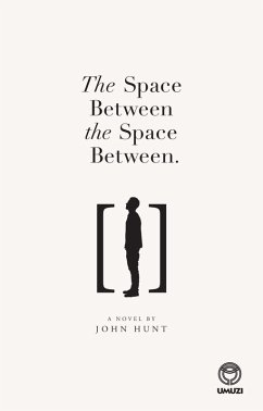 The Space Between the Space Between (eBook, PDF) - Hunt, John