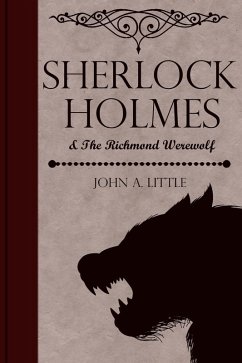 Sherlock Holmes and the Richmond Werewolf (eBook, ePUB) - Little, John A.