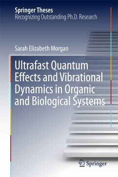 Ultrafast Quantum Effects and Vibrational Dynamics in Organic and Biological Systems (eBook, PDF) - Morgan, Sarah Elizabeth