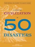 A Story of Civilization in 50 Disasters: From the Minoan Volcano to Climate Change