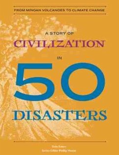 A Story of Civilization in 50 Disasters: From the Minoan Volcano to Climate Change - Eaton, Gale