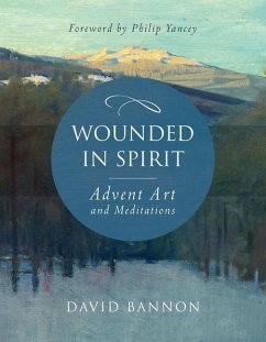 Wounded in Spirit: Advent Art and Meditations - Bannon, David