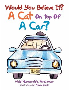 Would You Believe It? a Cat on Top of a Car? - Peratoner, Heidi Esmeralda
