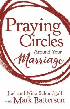 Praying Circles Around Your Marriage - Schmidgall, Joel; Schmidgall, Nina
