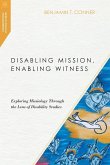 Disabling Mission, Enabling Witness