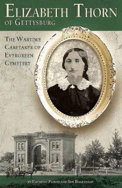 Elizabeth Thorn of Gettysburg - Porch, Kathryn; Boardman, Sue