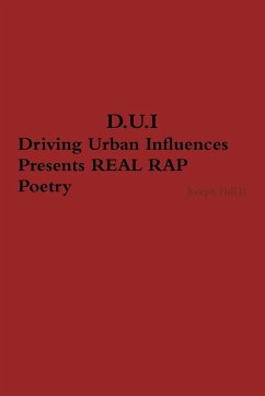 D.U.I. Driving Urban Influences Presents REAL RAP Poetry - Hill II, Joseph