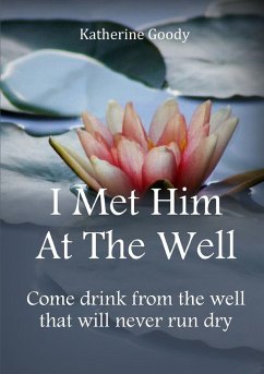 I Met Him At The Well - Goody, Katherine