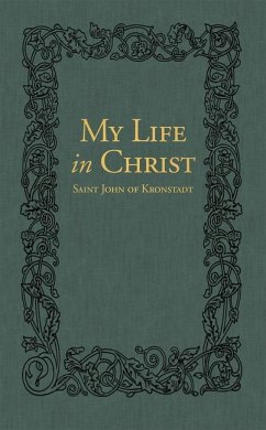 My Life in Christ: The Spiritual Journals of St John of Kronstadt - Sergiev, Ivan Ilyich