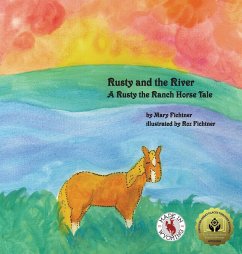 Rusty and the River - Fichtner, Mary; Fichtner, Roslan; Rusty, The Ranch Horse