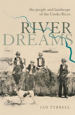 River Dreams: The People and Landscape of the Cooks River - Tyrrell, Ian