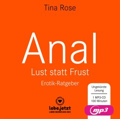 Anal - Lust statt Frust   Erotischer Hörbuch Ratgeber MP3CD, Audio-CD, - Rose, Tina