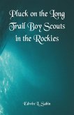 Pluck on the Long Trail Boy Scouts in the Rockies