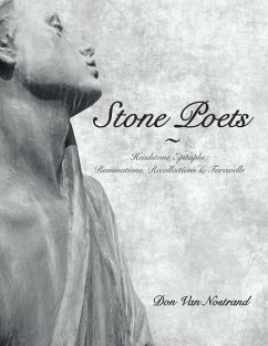 Stone Poets: Headstone Epitaphs: Ruminations, Recollections & Farewells - Nostrand, Don van