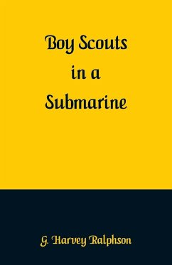 Boy Scouts in a Submarine - Ralphson, G. Harvey