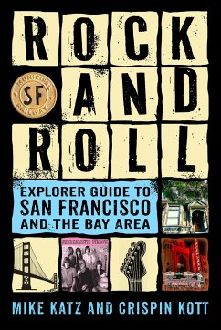 Rock and Roll Explorer Guide to San Francisco and the Bay Area - Katz, Mike; Kott, Crispin