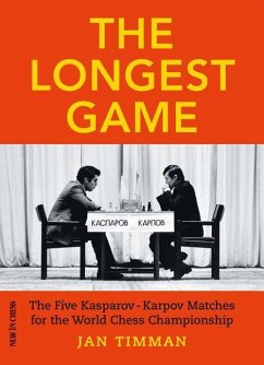 The Longest Game: The Five Kasparovkarpov Matches for the World Chess Championship - Timman, Jan