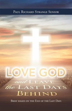 Love God and Leave the Last Days Behind - Strange Senior, Paul Richard