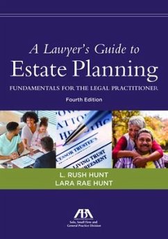 A Lawyer's Guide to Estate Planning - Hunt, Lara Rae; Hunt, Leon Rushing