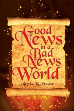 Good News in a Bad News World - Proctor, Aleysha R.