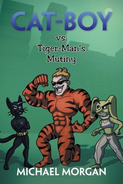 Cat-Boy vs. Tiger-Man's Mutiny - Morgan, Michael