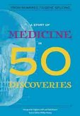 A Story of Medicine in 50 Discoveries