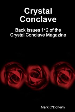 Crystal Conclave - Back Issues 1+2 of the Crystal Conclave Magazine - O'Doherty, Mark