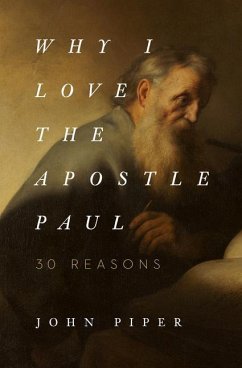 Why I Love the Apostle Paul - Piper, John