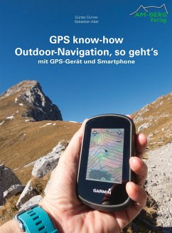 GPS know-how Outdoor-Navigation, so geht's - Durner, Günter;Abel, Sebastian