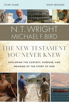 The New Testament You Never Knew Study Guide - Wright, N. T.; Bird, Michael F.