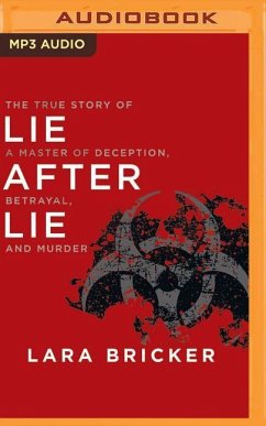 Lie After Lie: The True Story of a Master of Deception, Betrayal, and Murder - Bricker, Lara