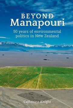 Beyond Manapouri: 50 Years of Environmental Politics in New Zealand - Knight, Catherine Heather