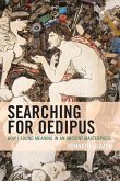 Searching for Oedipus Searching for Oedipus