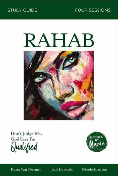 Rahab Bible Study Guide - Edwards, Jada; Norman, Kasey Van; Johnson, Nicole