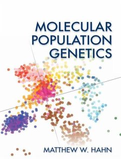 Molecular Population Genetics - Hahn, Matthew (Professor, Department of Biology, Indiana University,